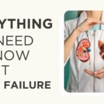 Everything You Need to Know About Kidney Failure