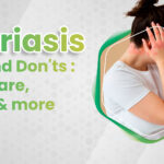 Psoriasis Dos and Don'ts: Self-Care, foods & more