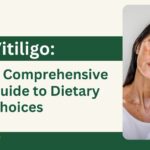 Vitiligo: A Comprehensive Guide to Dietary Choices