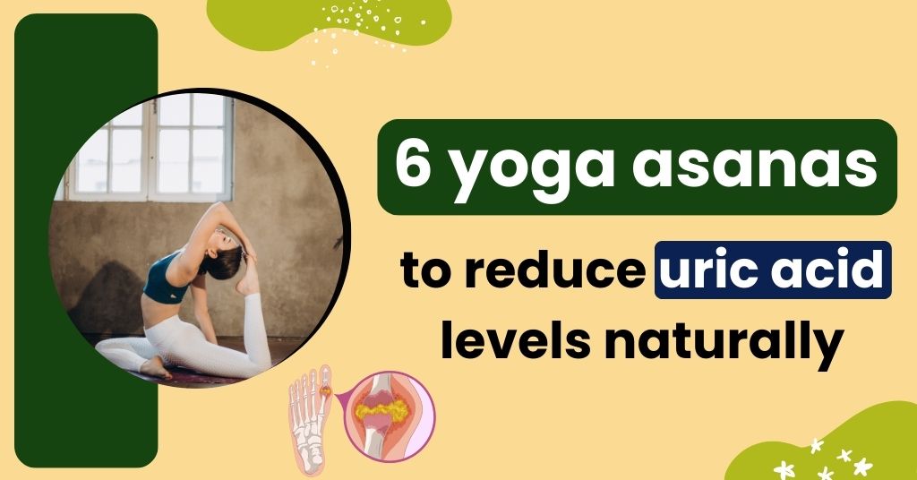 6 Yoga Asanas To Reduce Uric Acid Levels Naturally