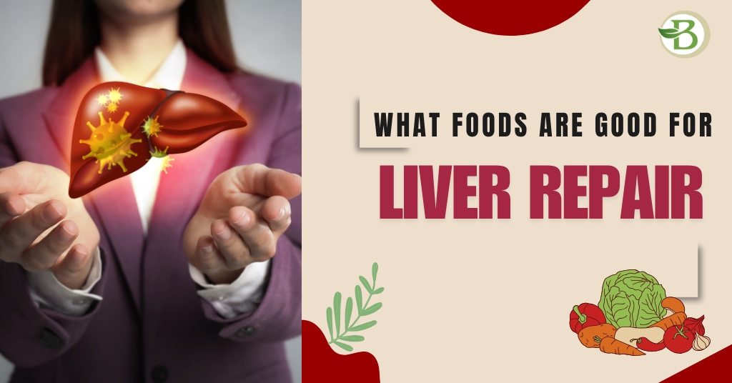 What Foods Are Good For Liver Repair